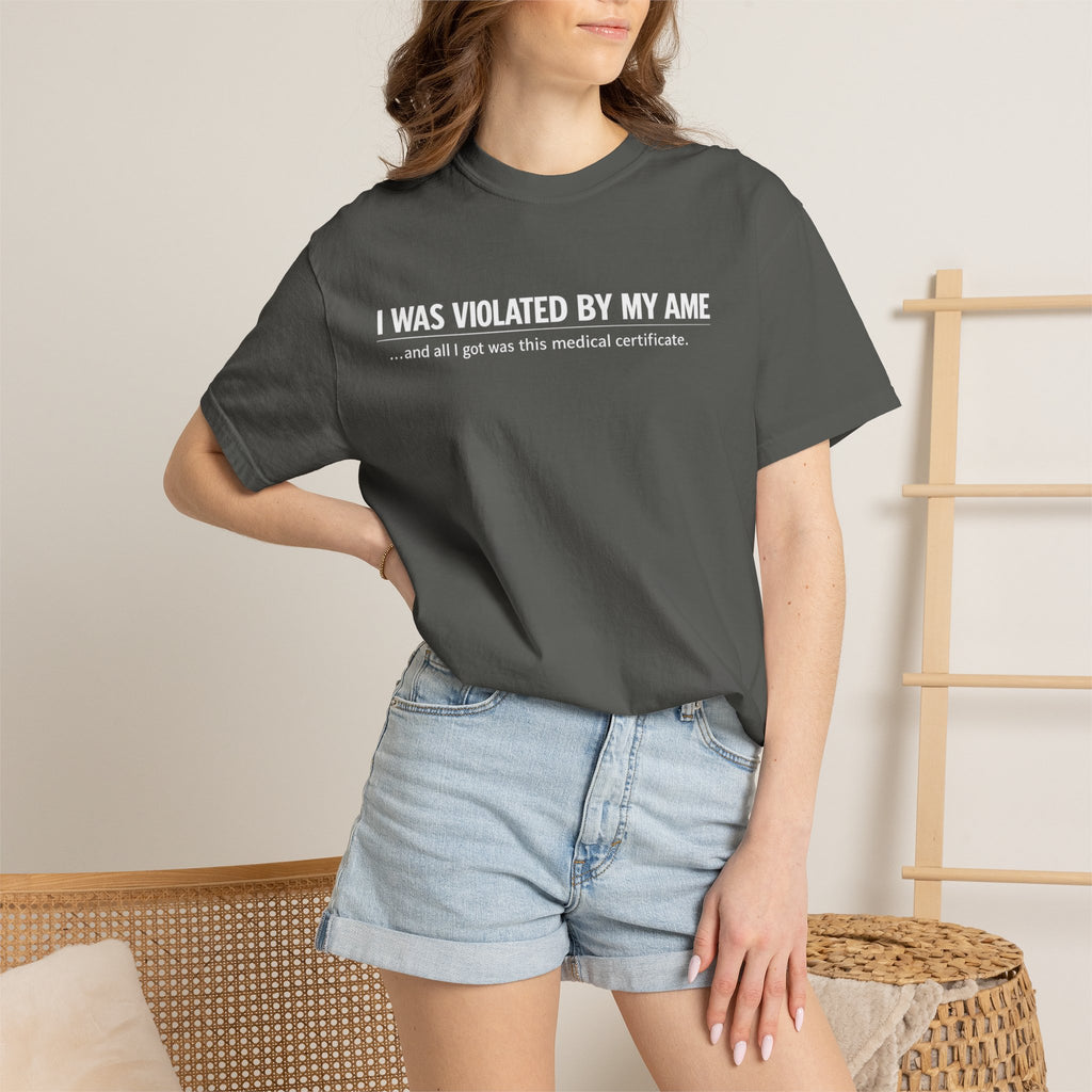 "I Was Violated by My AME" T-Shirt