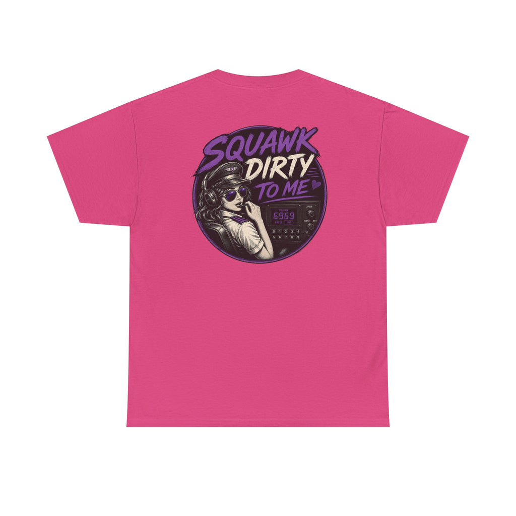 'Squawk Dirty to Me' T-Shirt