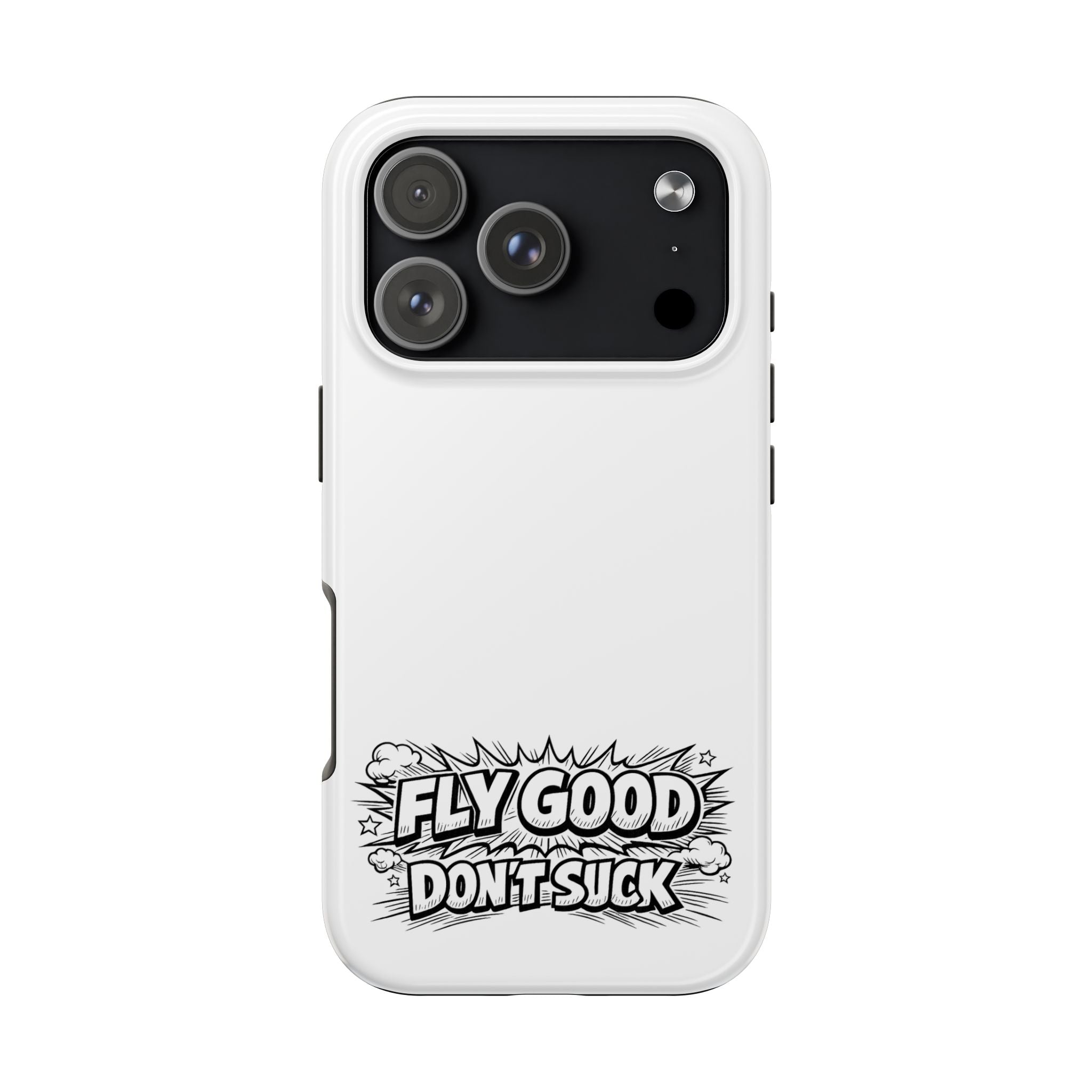 Phone Case — "Fly Good Don't Suck" Protective Bumper Case