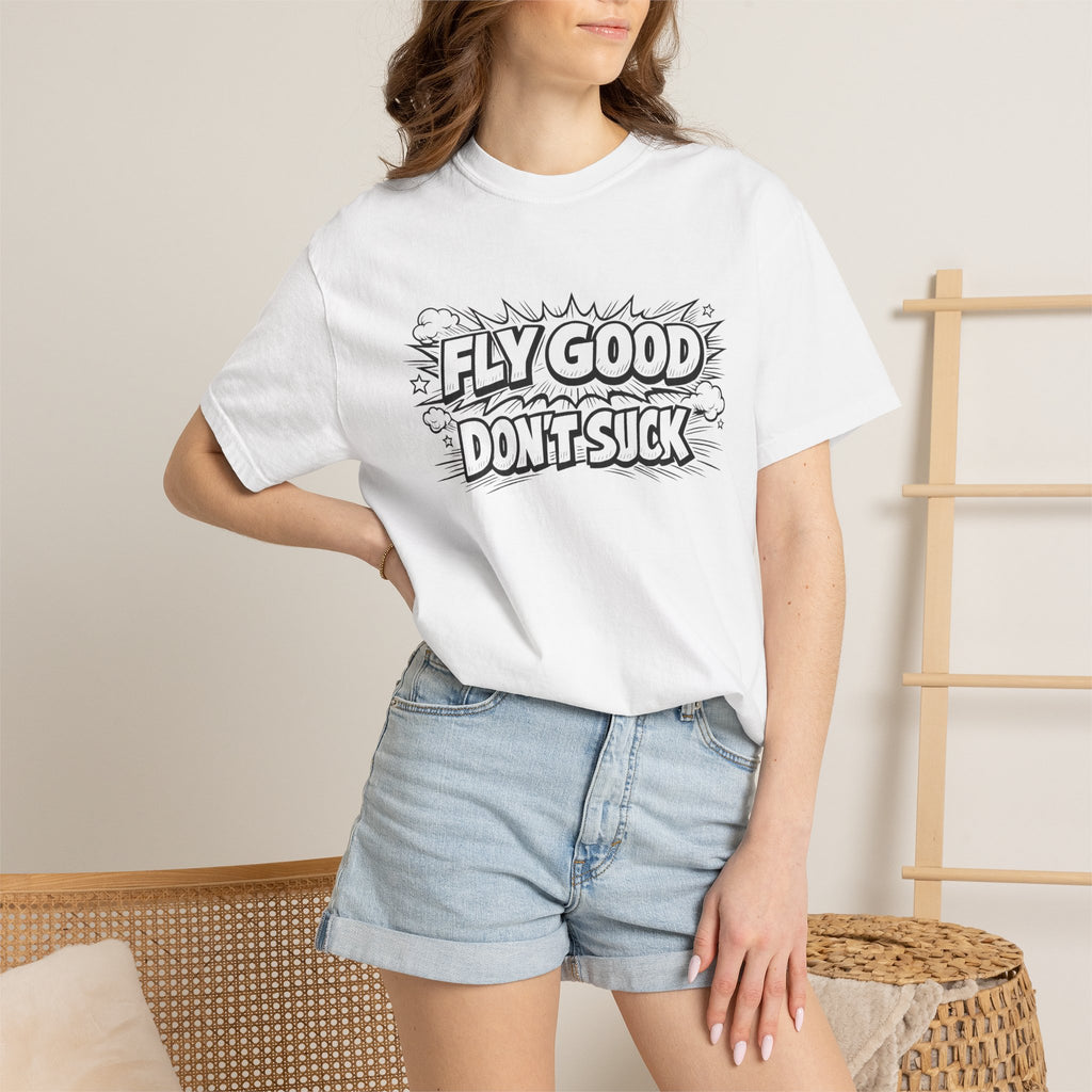 Fly Good Don't Suck T-Shirt
