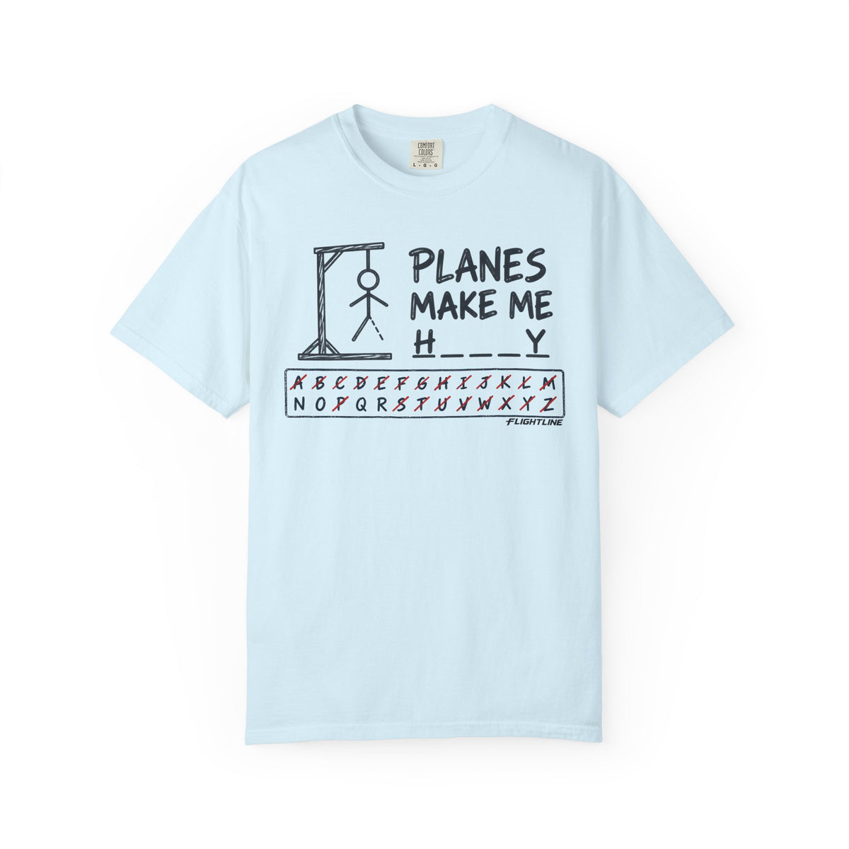 Planes make me h___y  T-Shirt - Hangman