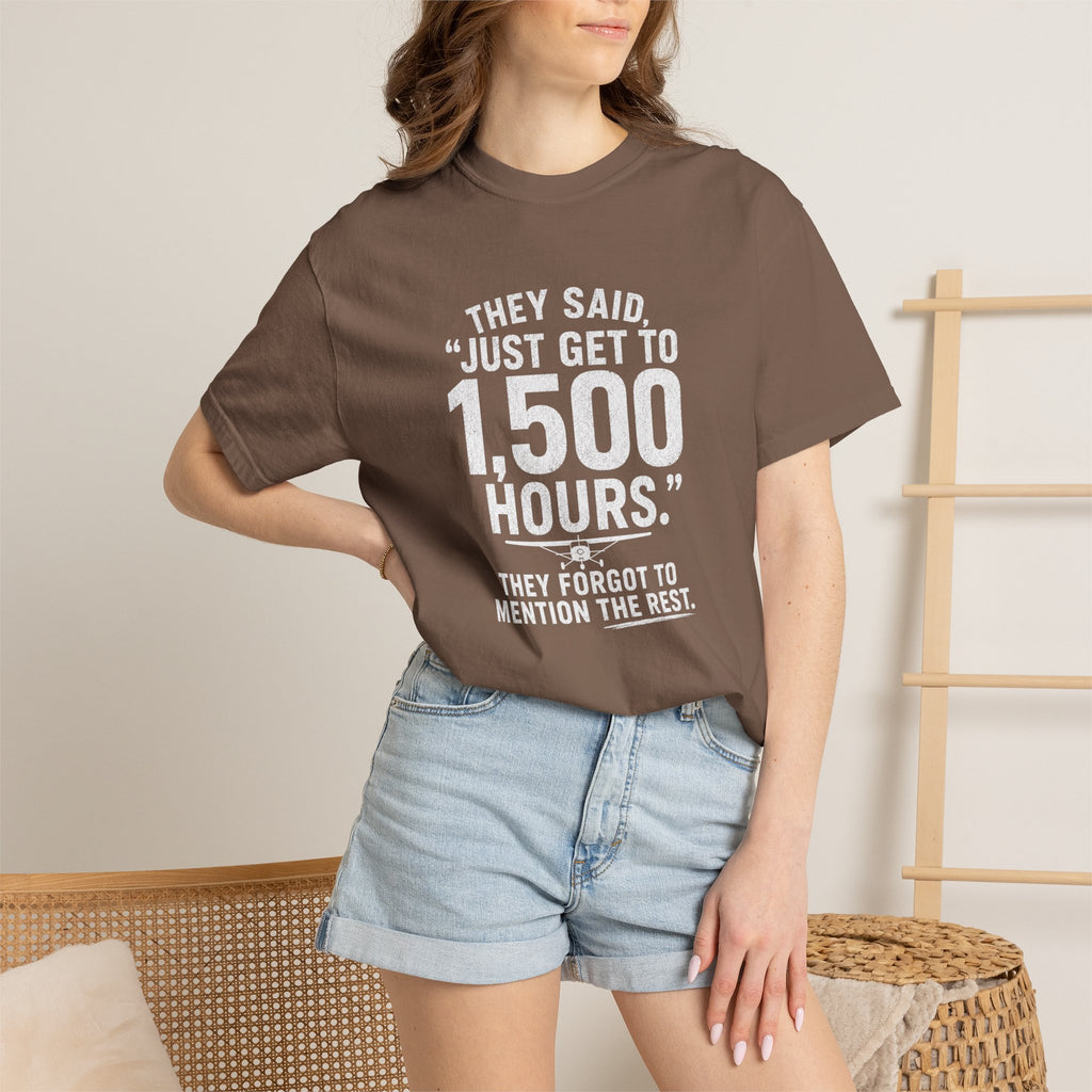 Just Get to 1,500 Hours T-Shirt