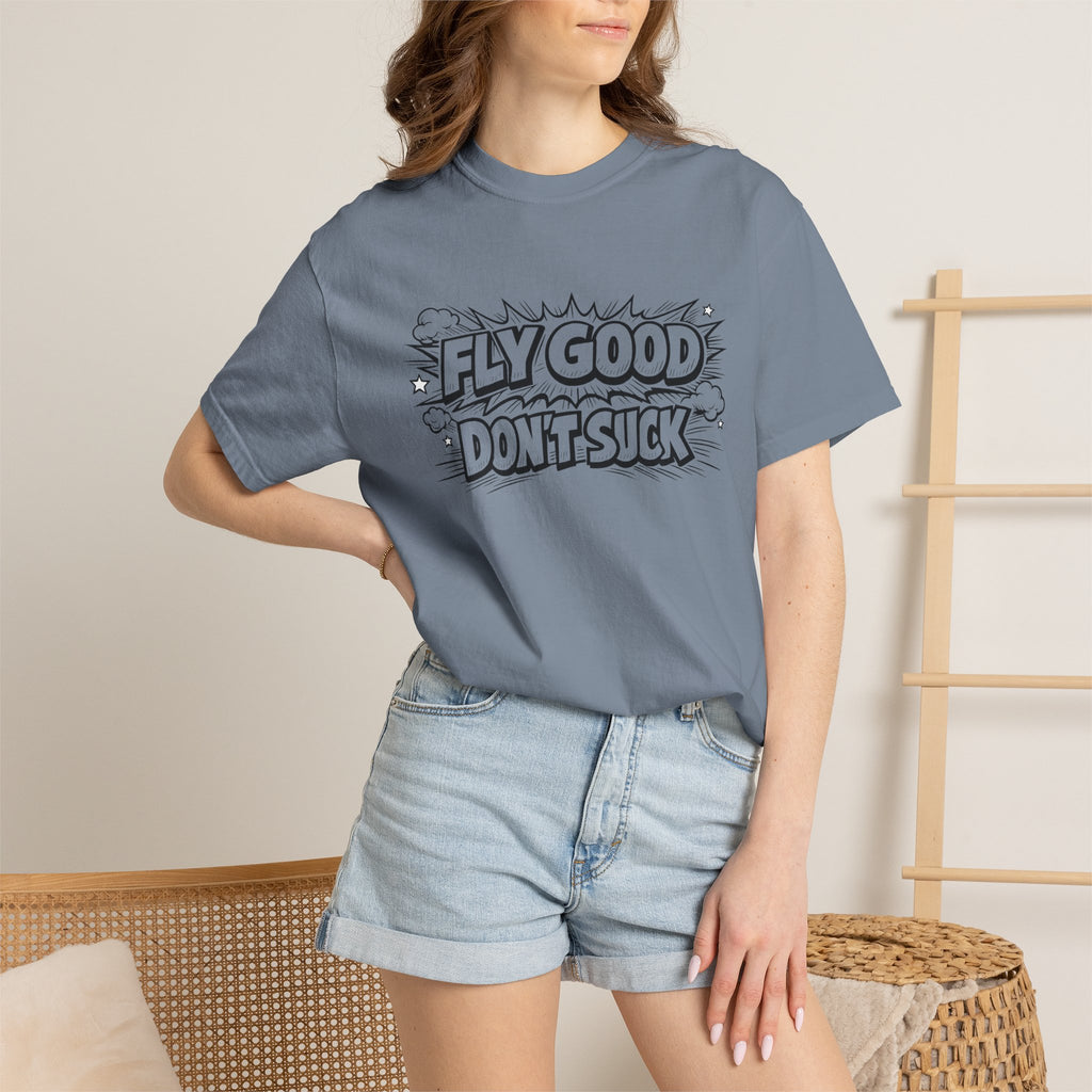 Fly Good Don't Suck T-Shirt