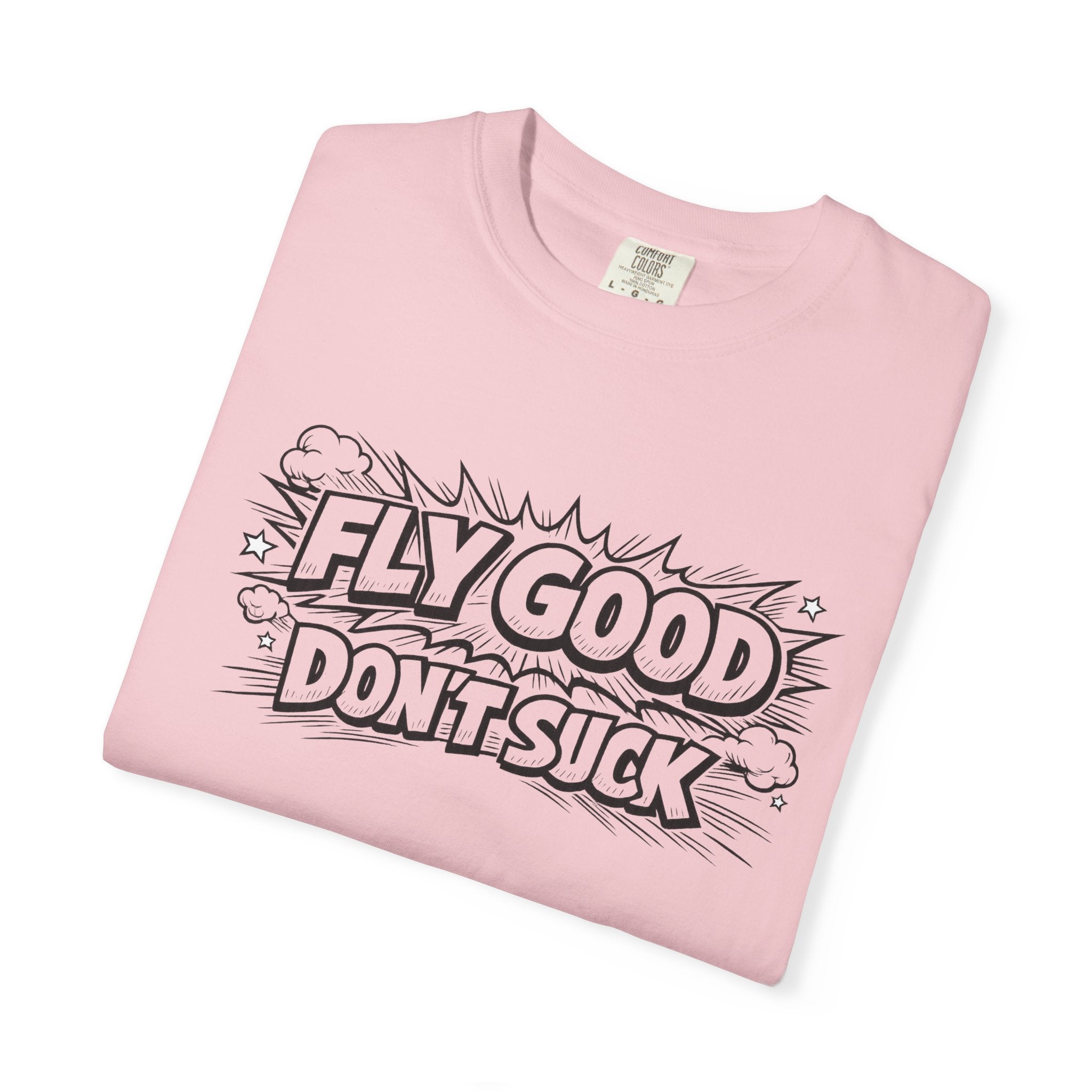 Fly Good Don't Suck T-Shirt