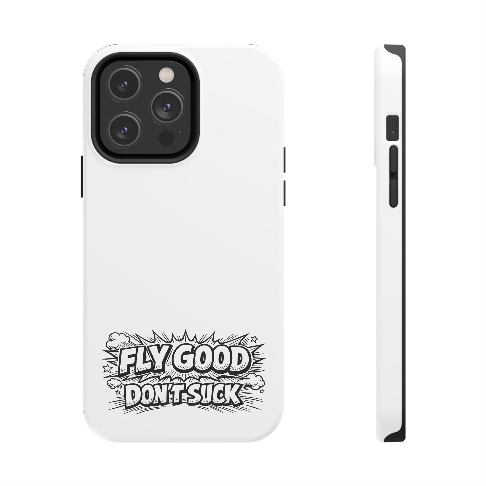 Phone Case — "Fly Good Don't Suck" Protective Bumper Case