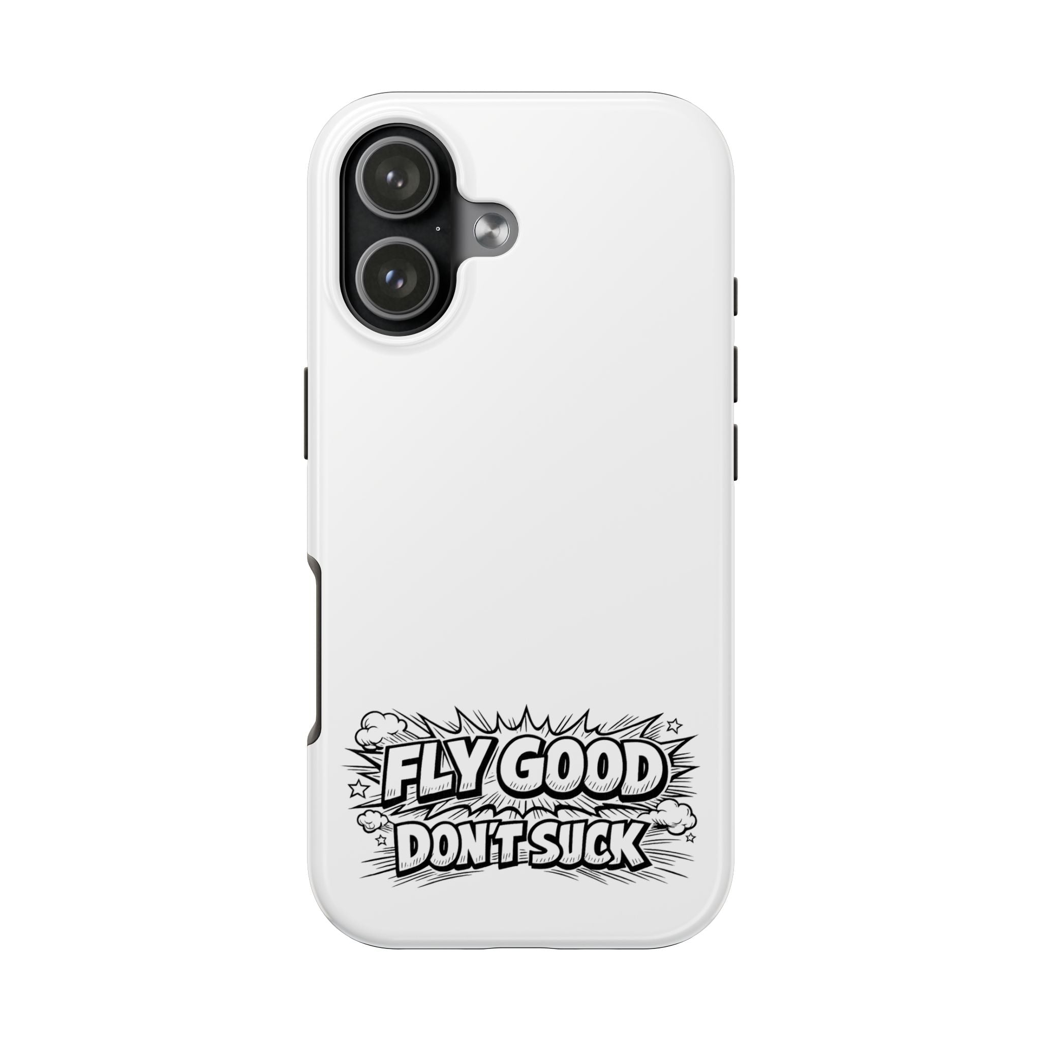 Phone Case — "Fly Good Don't Suck" Protective Bumper Case