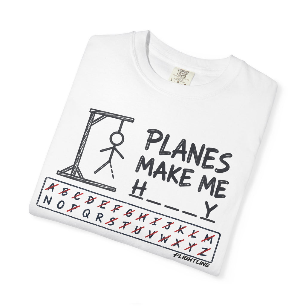 Planes make me h___y  T-Shirt - Hangman