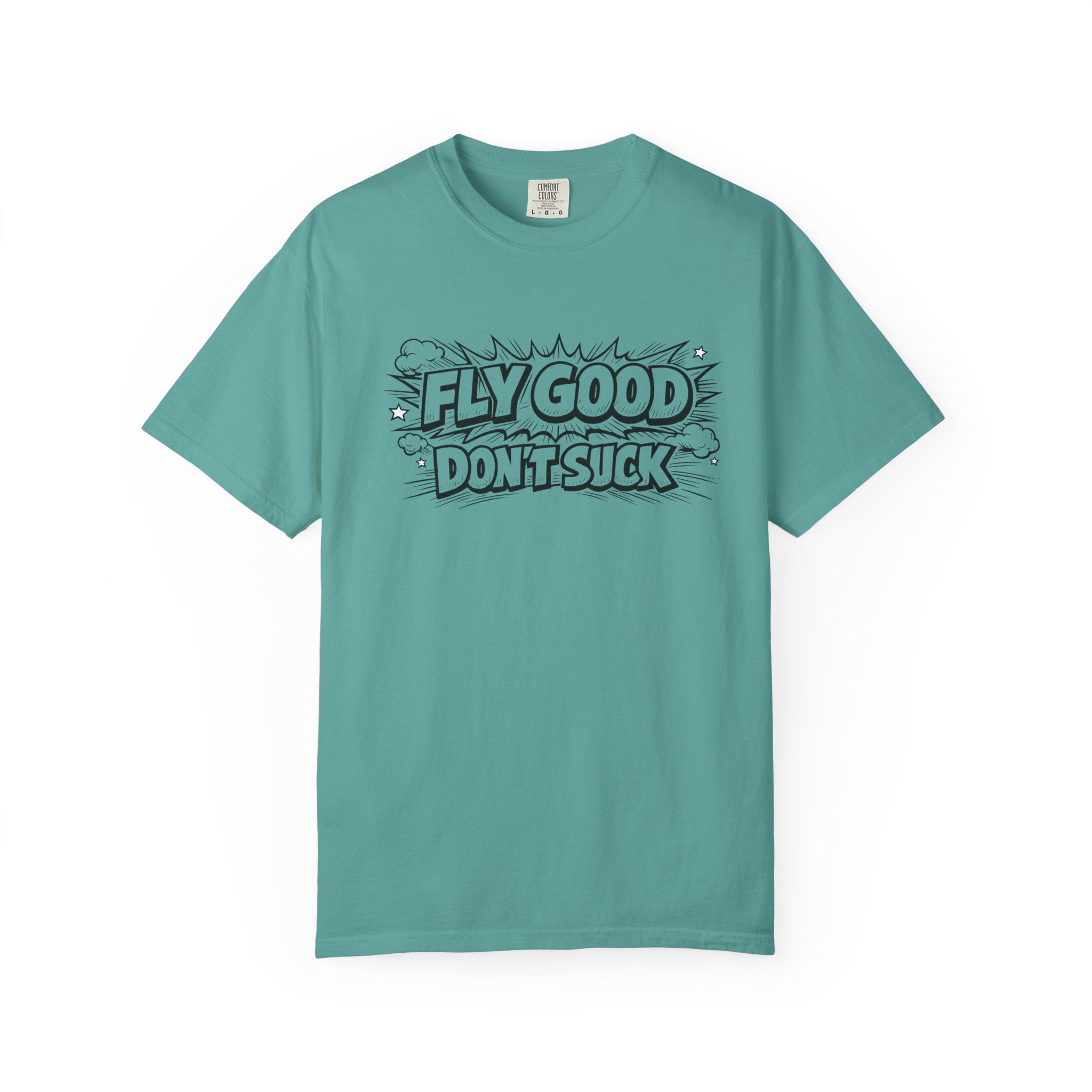 Fly Good Don't Suck T-Shirt