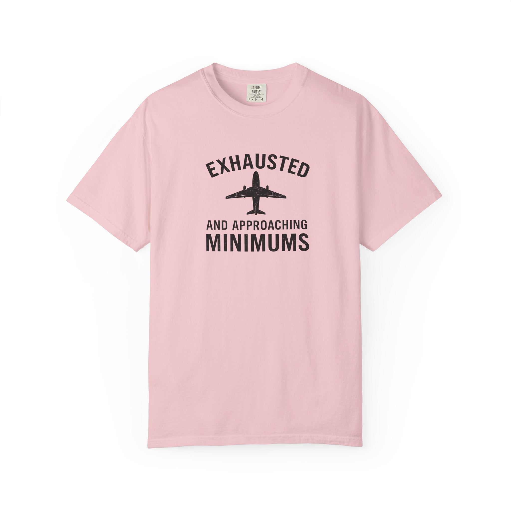 Exhausted and Approaching Minimums T-Shirt