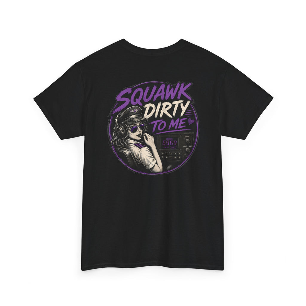 'Squawk Dirty to Me' T-Shirt