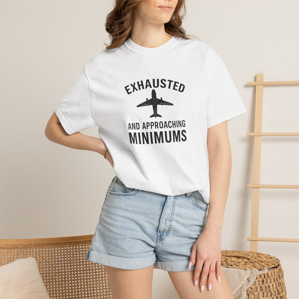 Exhausted and Approaching Minimums T-Shirt