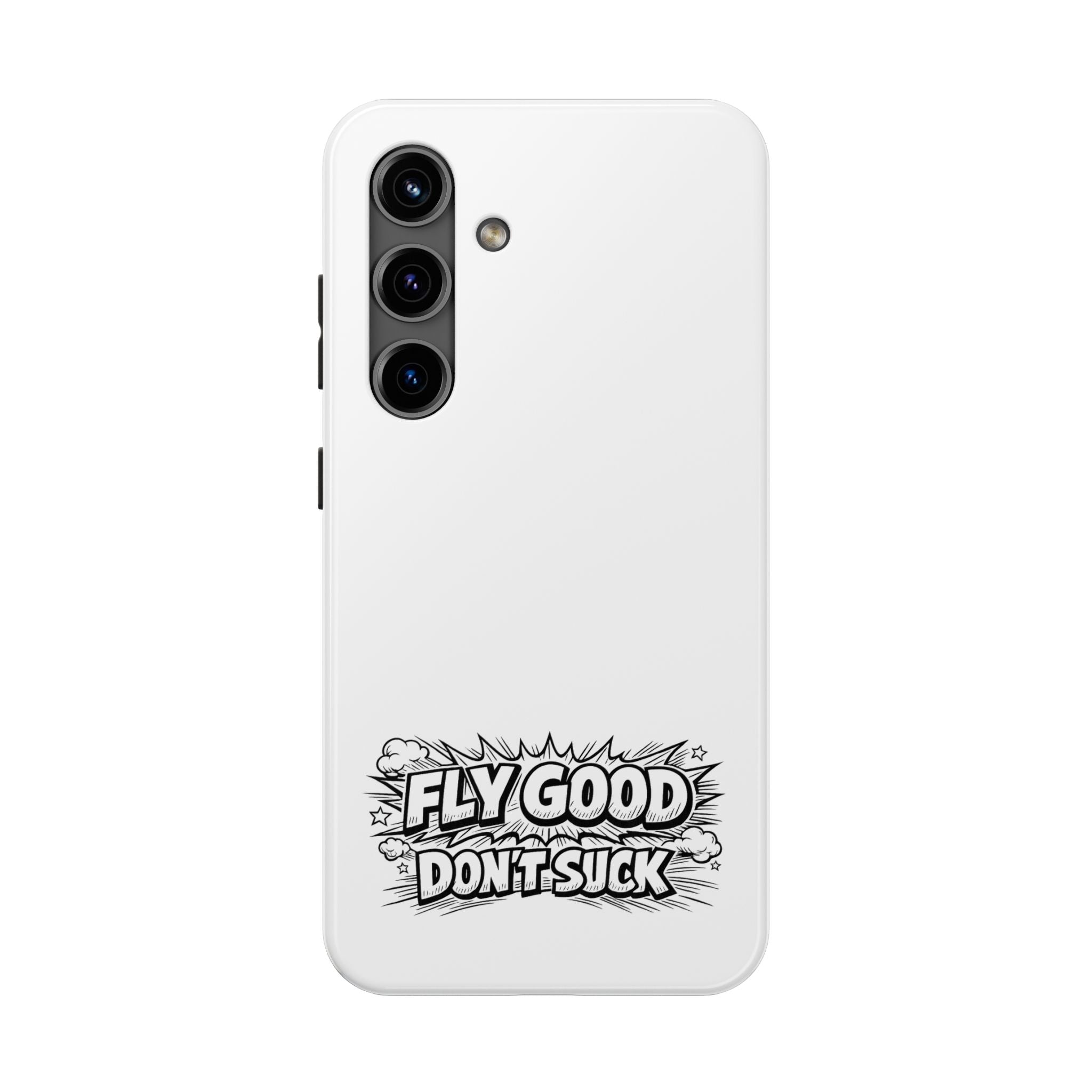 Phone Case — "Fly Good Don't Suck" Protective Bumper Case