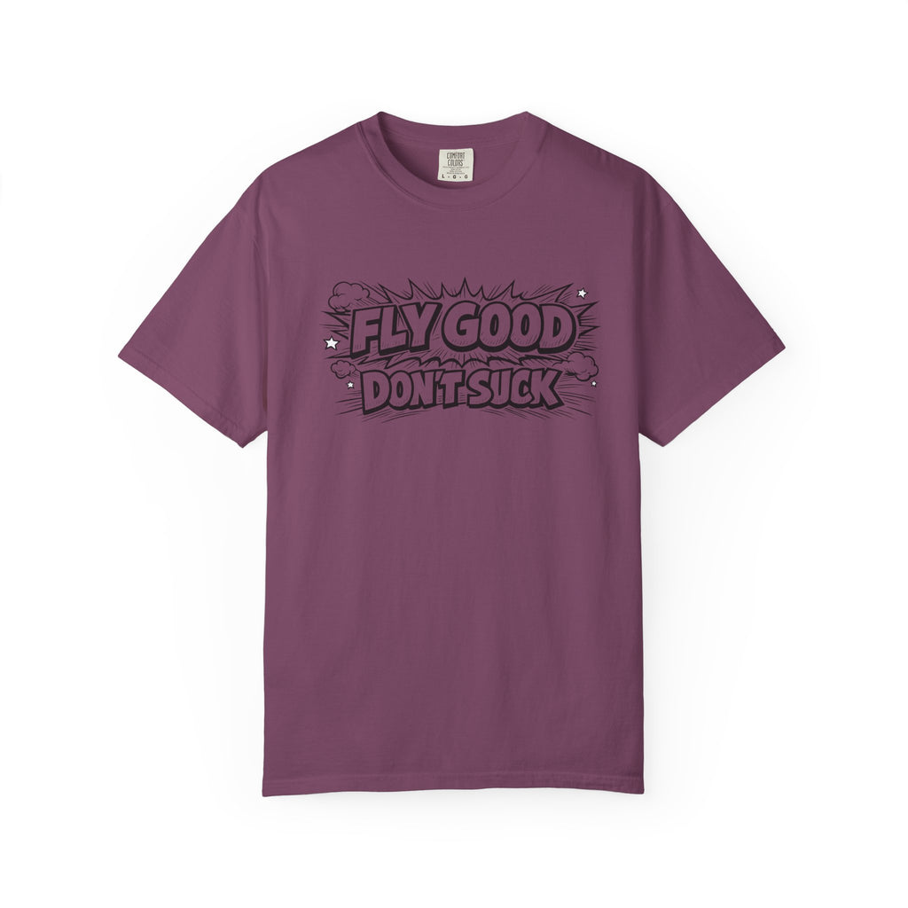 Fly Good Don't Suck T-Shirt