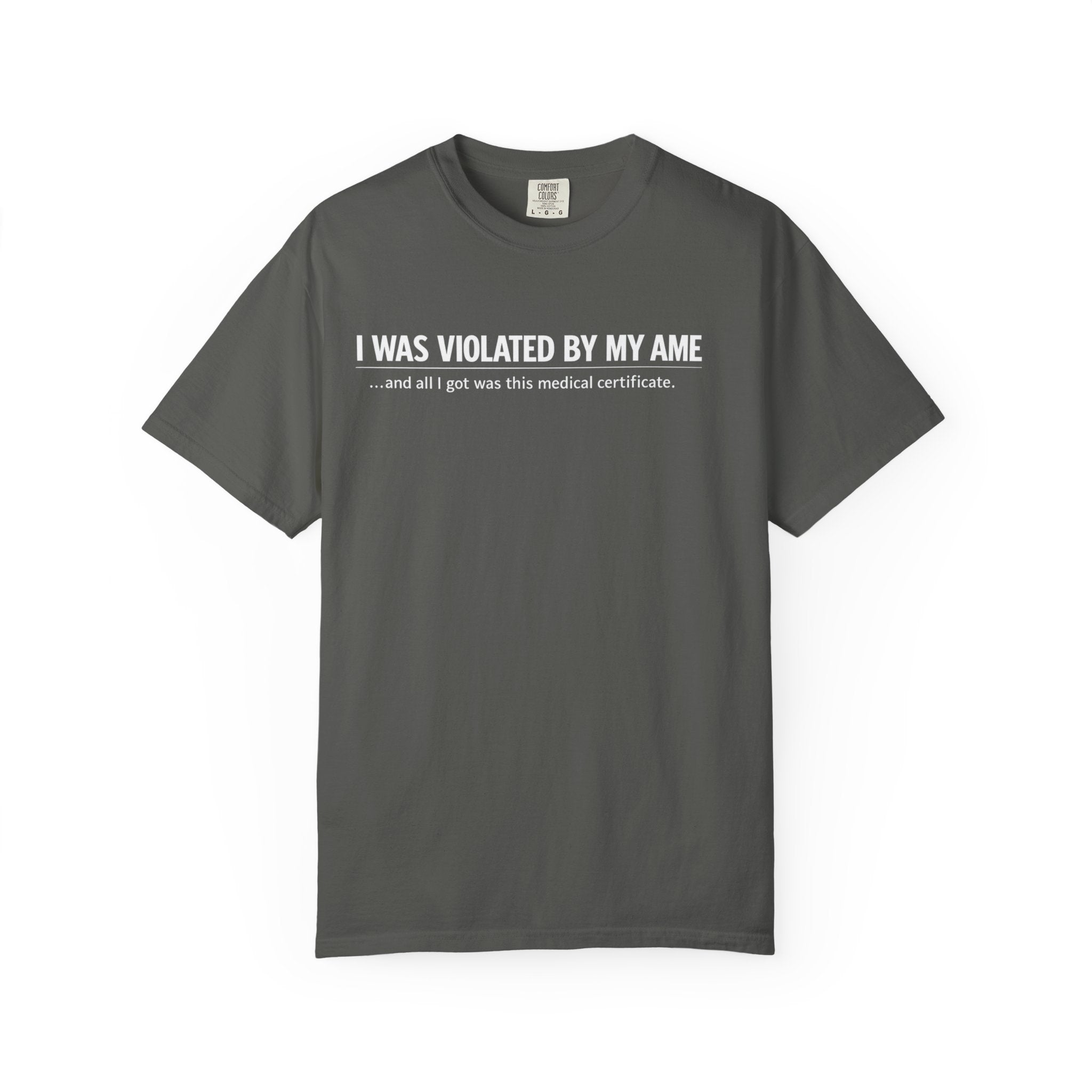 "I Was Violated by My AME" T-Shirt