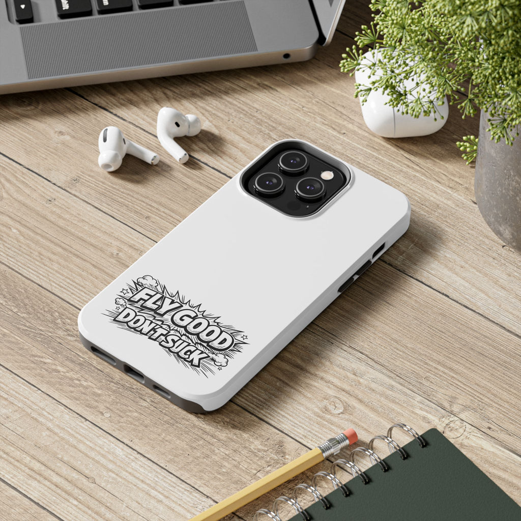 Phone Case — "Fly Good Don't Suck" Protective Bumper Case