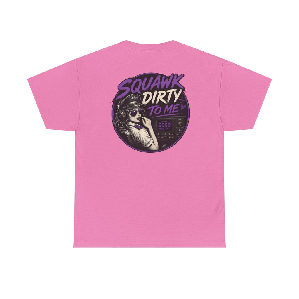 'Squawk Dirty to Me' T-Shirt