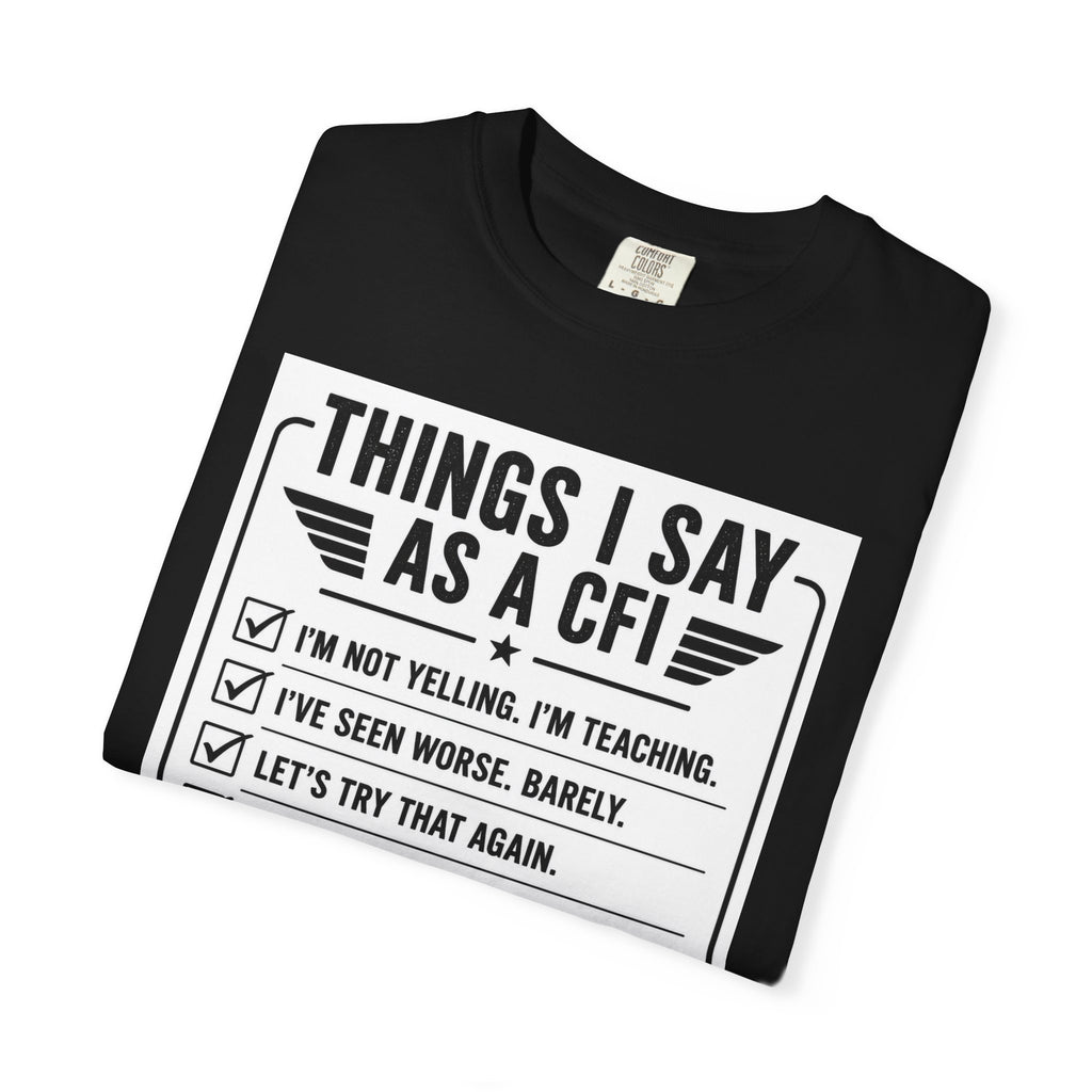 "Things I Say as a CFI" T-Shirt
