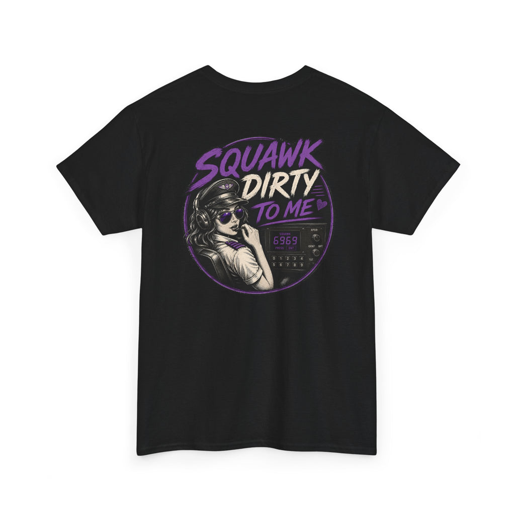 'Squawk Dirty to Me' T-Shirt