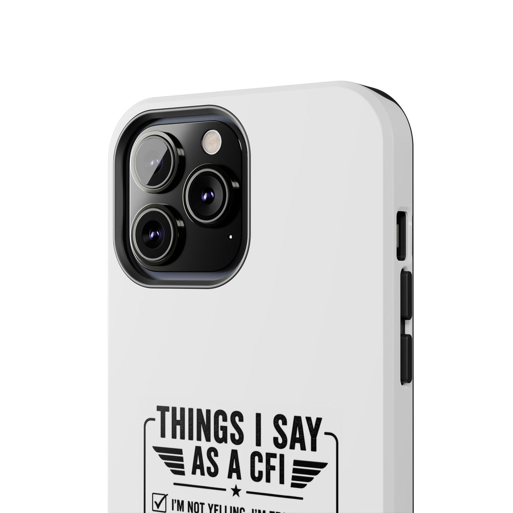 CFI Instructor Quotes Tough Phone Case