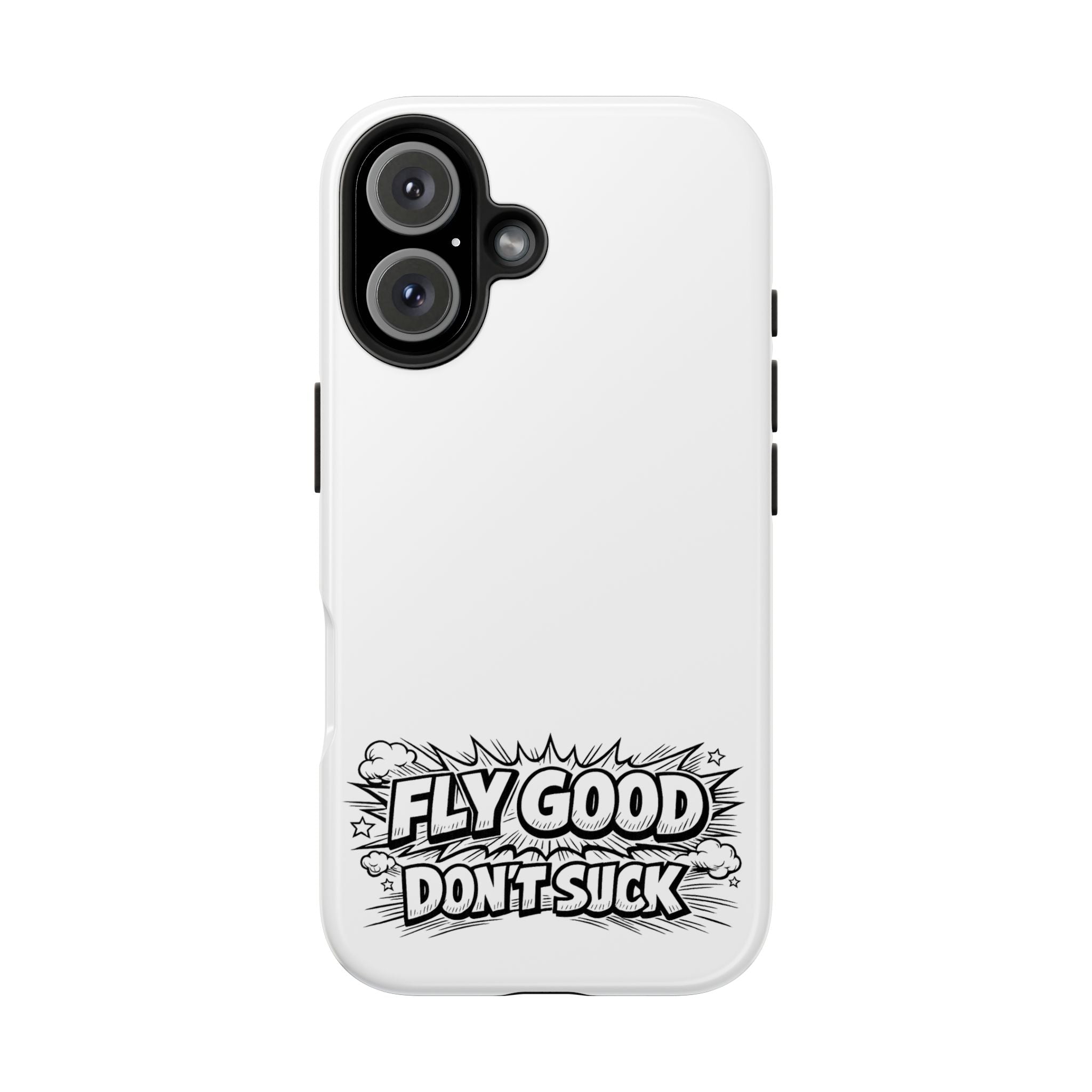 Phone Case — "Fly Good Don't Suck" Protective Bumper Case