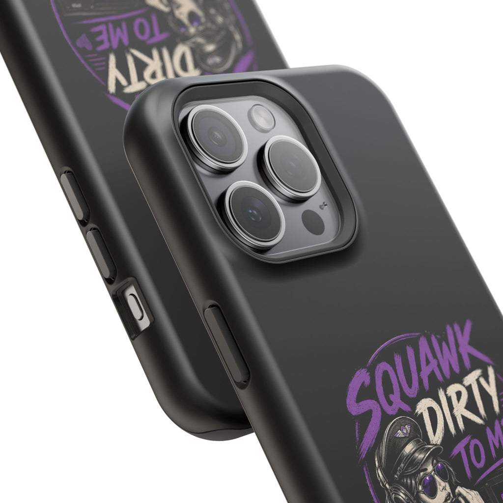 Magnetic Phone Case — “Squawk Dirty to Me”