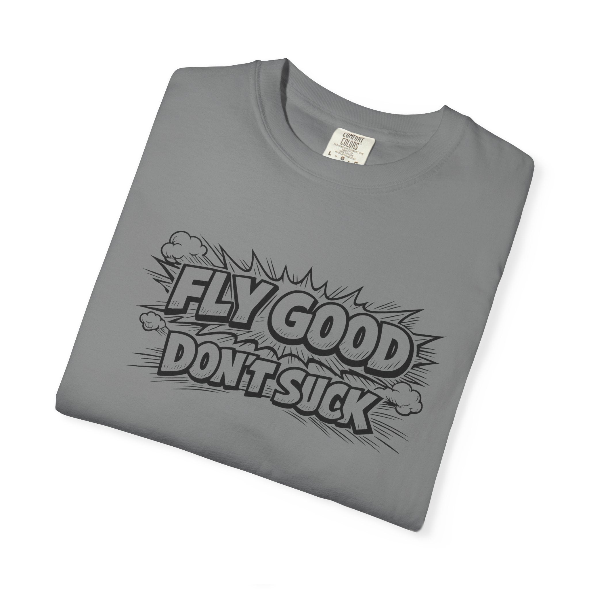 Fly Good Don't Suck T-Shirt