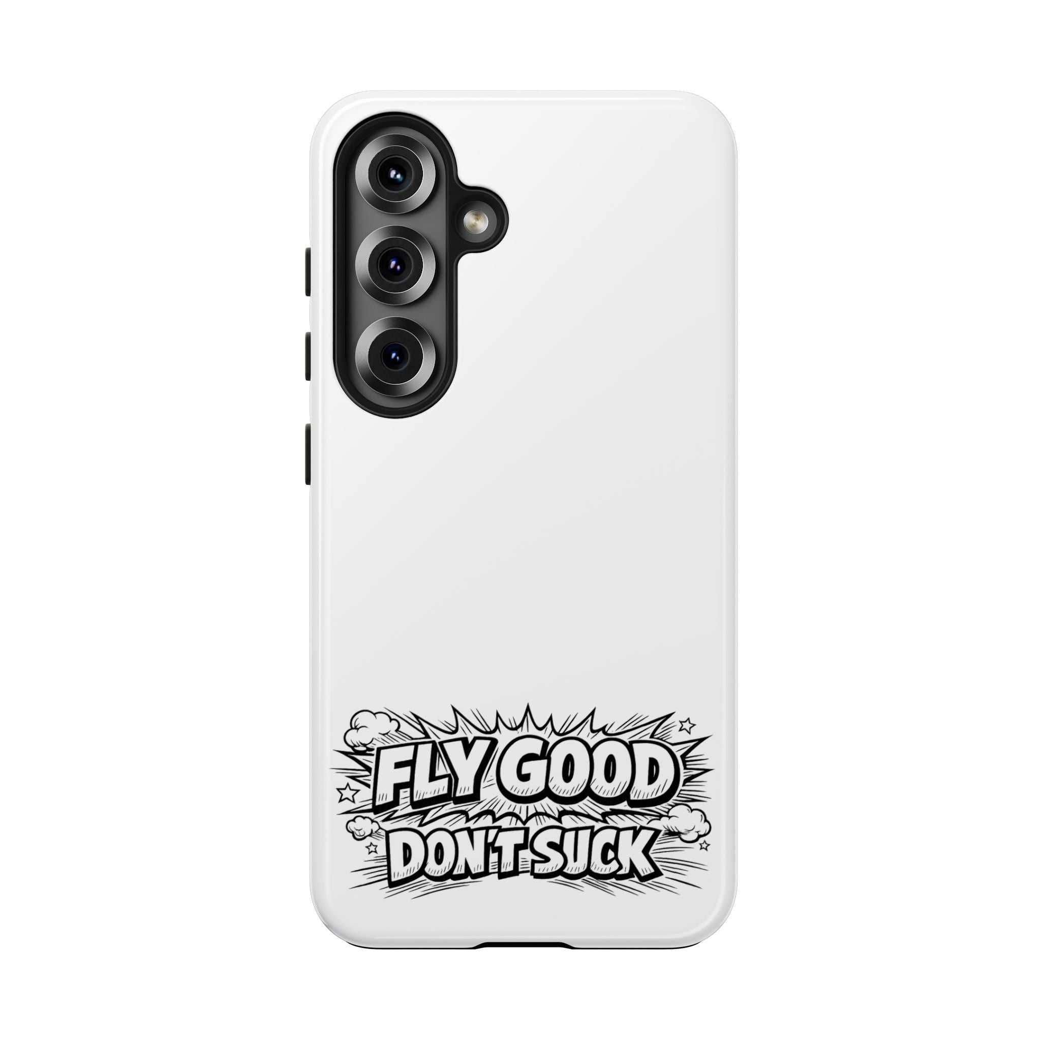 Phone Case — "Fly Good Don't Suck" Protective Bumper Case