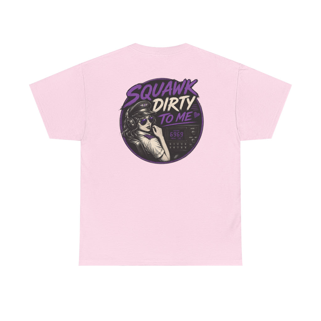 'Squawk Dirty to Me' T-Shirt