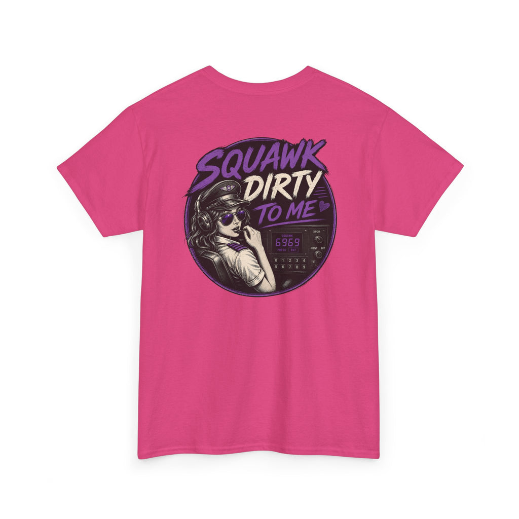 'Squawk Dirty to Me' T-Shirt