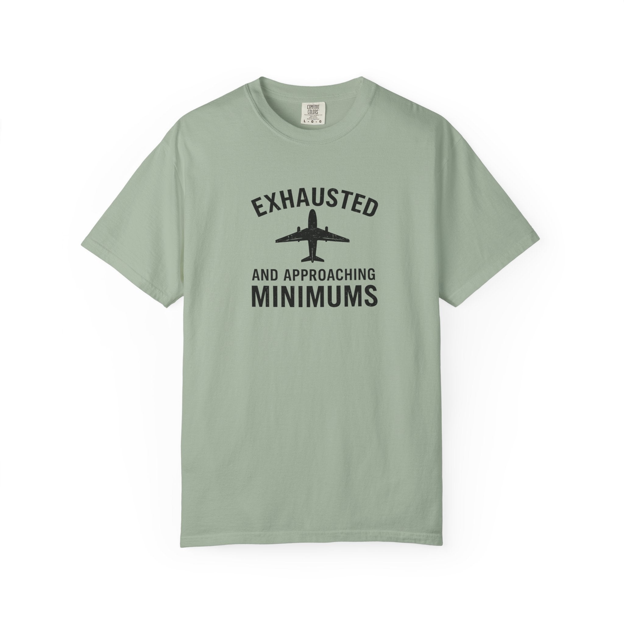 Exhausted and Approaching Minimums T-Shirt