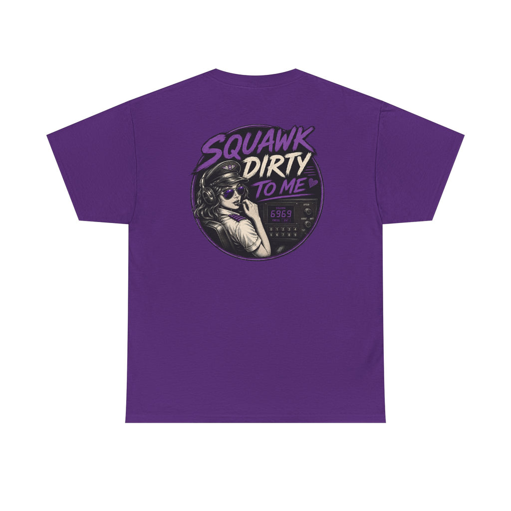 'Squawk Dirty to Me' T-Shirt