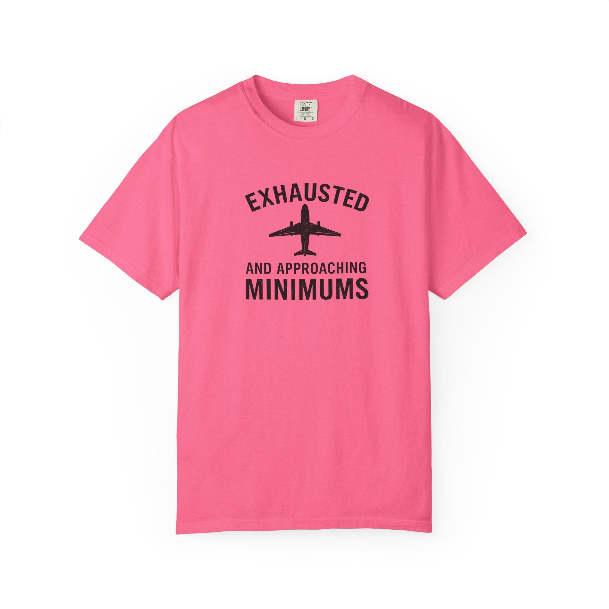 Exhausted and Approaching Minimums T-Shirt