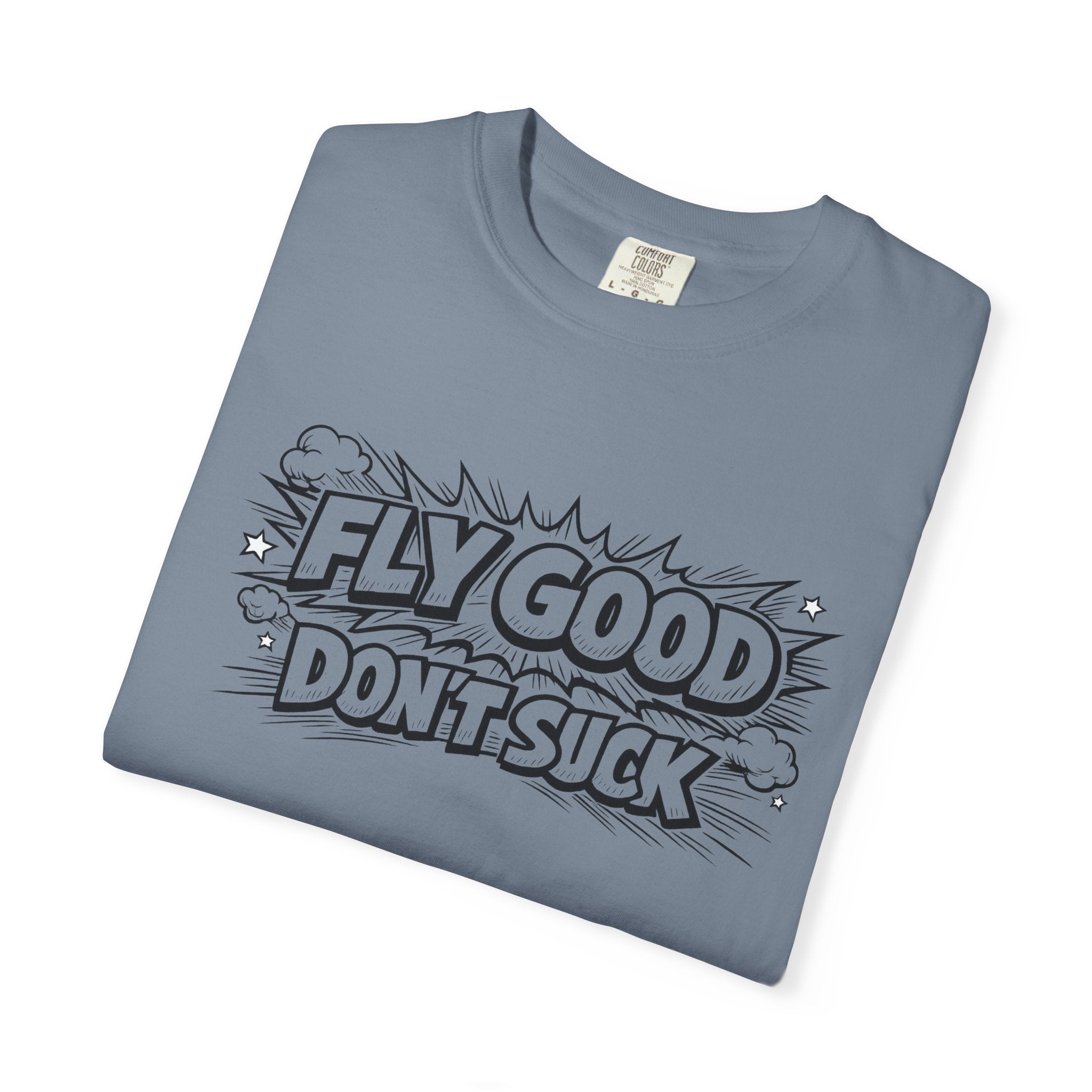Fly Good Don't Suck T-Shirt
