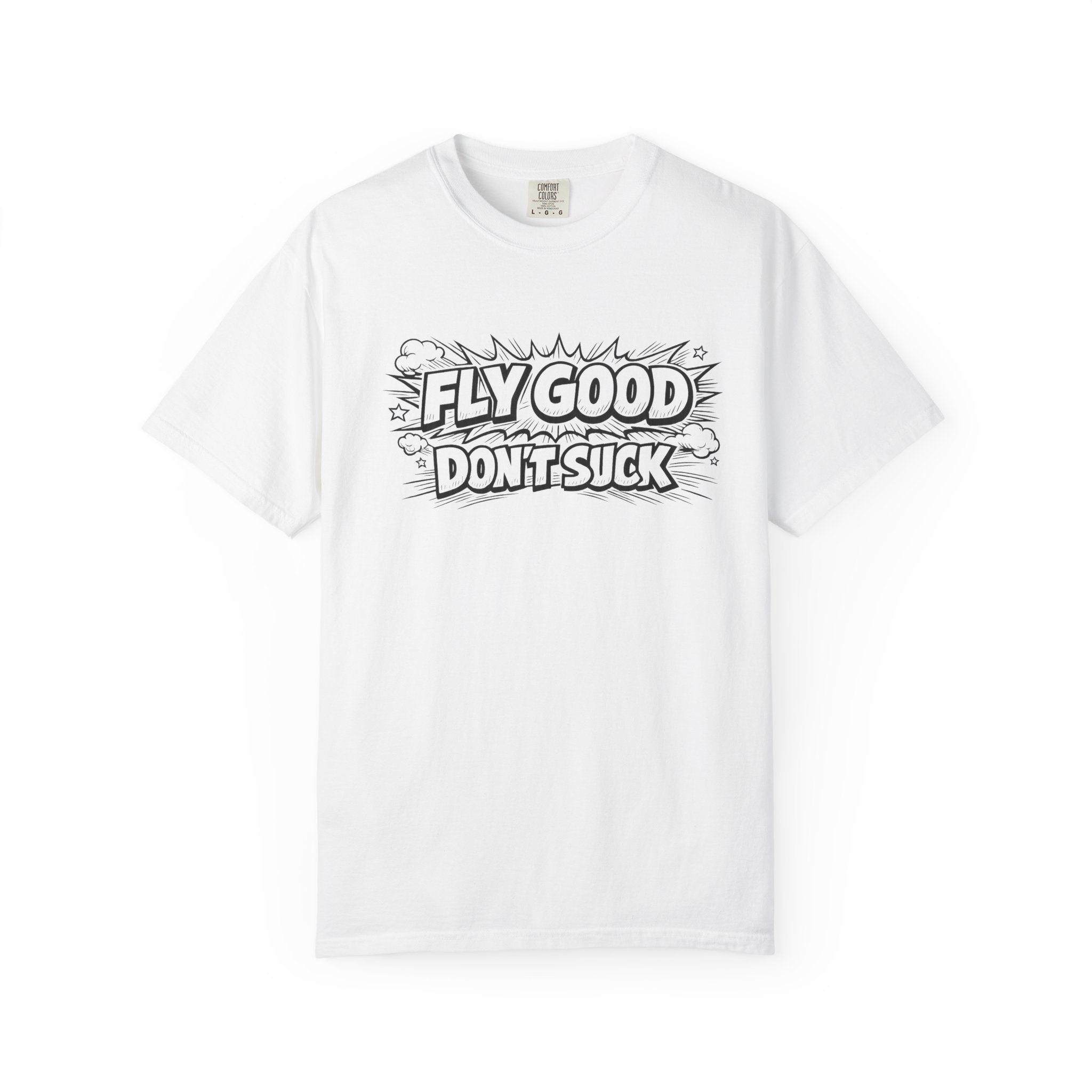 Fly Good Don't Suck T-Shirt