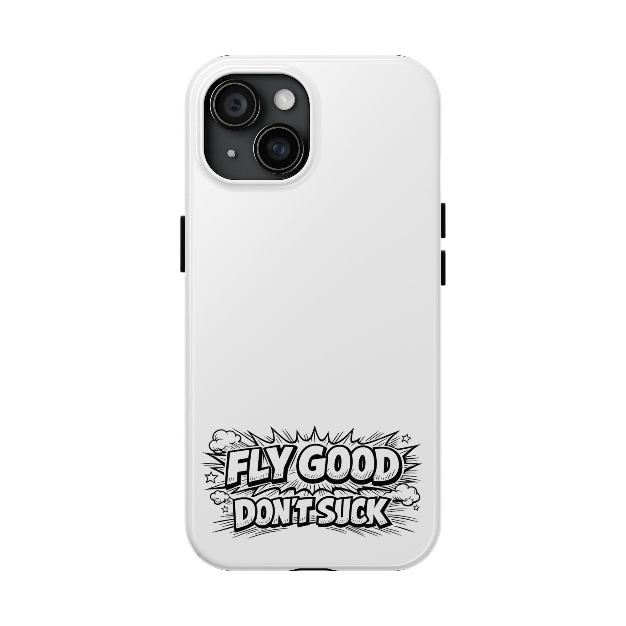 Phone Case — "Fly Good Don't Suck" Protective Bumper Case