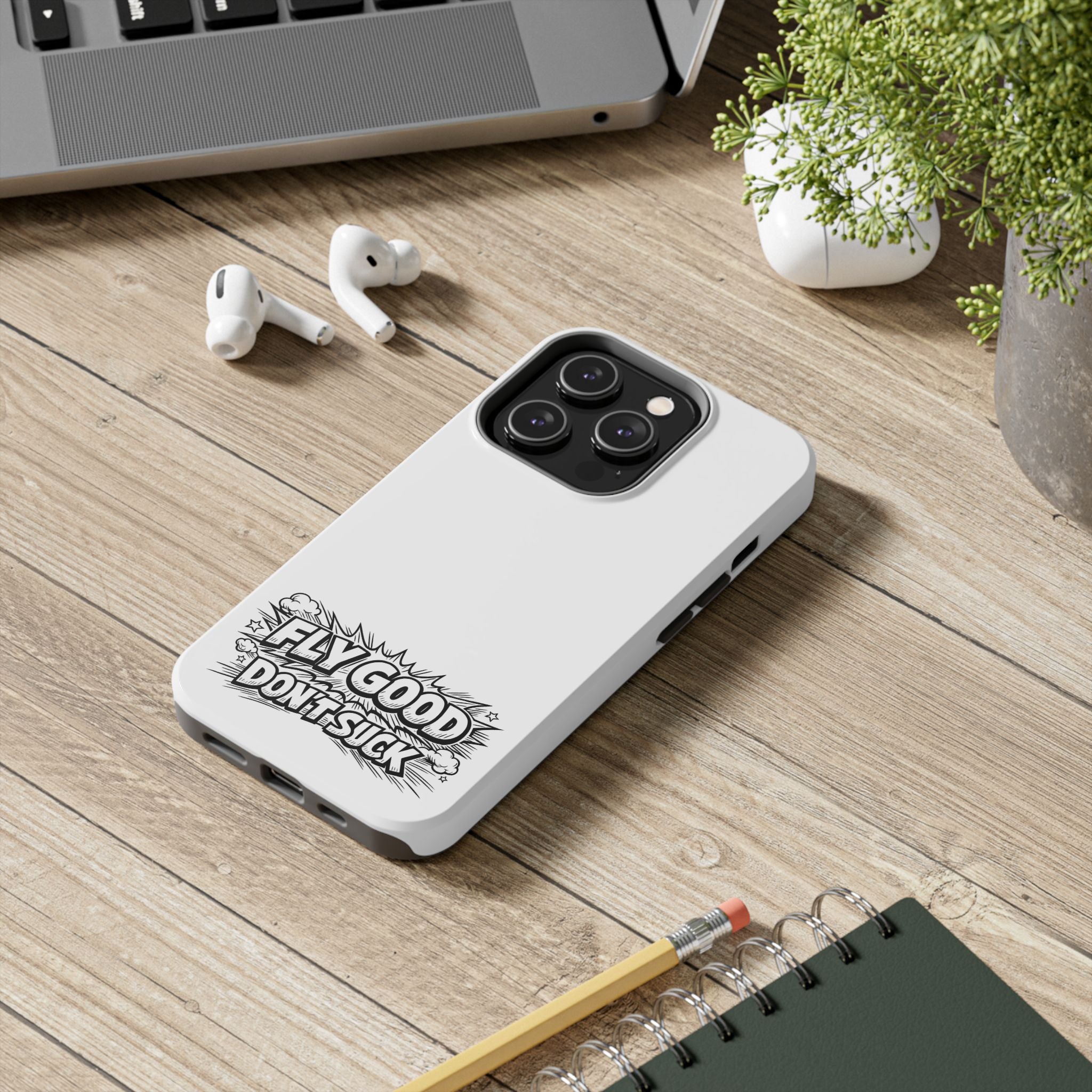 Phone Case — "Fly Good Don't Suck" Protective Bumper Case