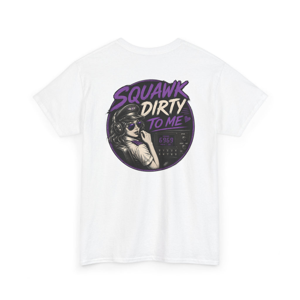 'Squawk Dirty to Me' T-Shirt