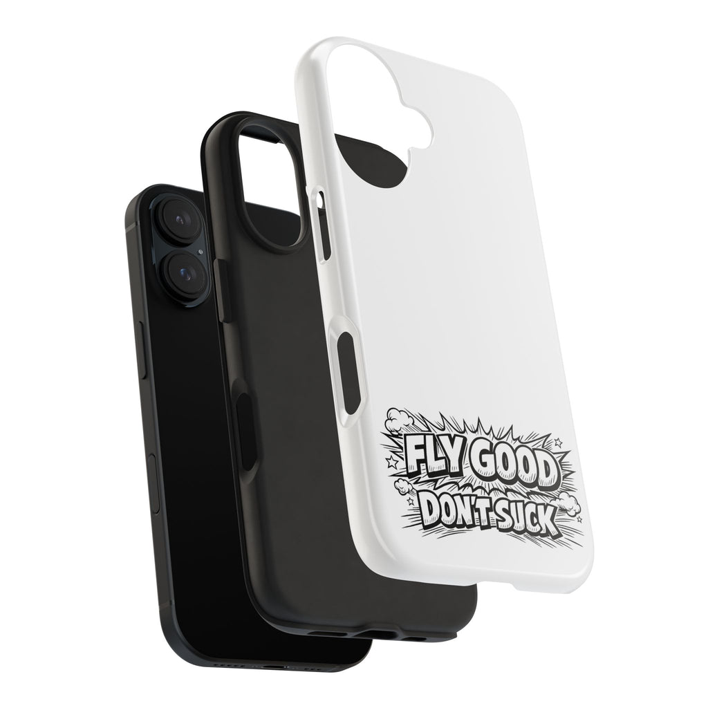 Phone Case — "Fly Good Don't Suck" Protective Bumper Case
