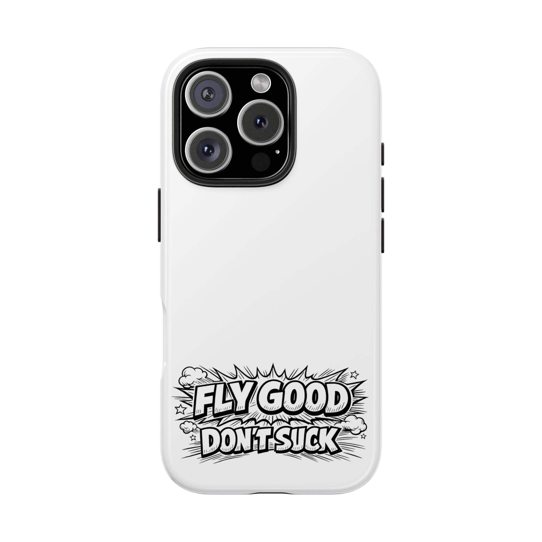 Phone Case — "Fly Good Don't Suck" Protective Bumper Case