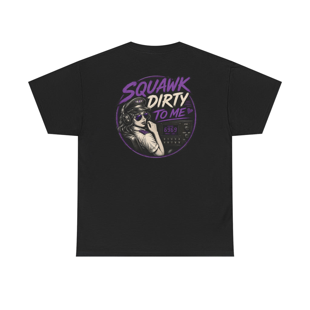 'Squawk Dirty to Me' T-Shirt