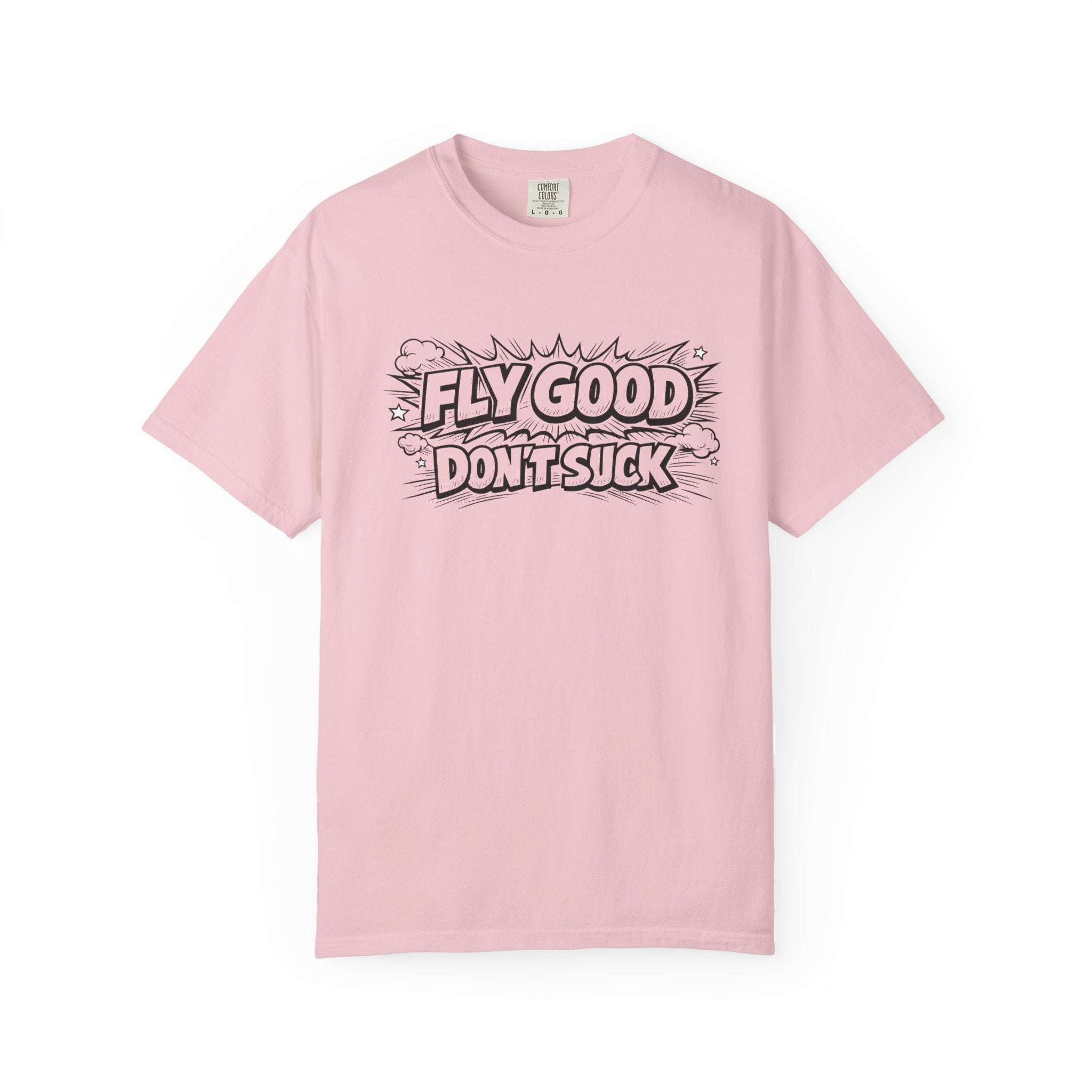 Fly Good Don't Suck T-Shirt