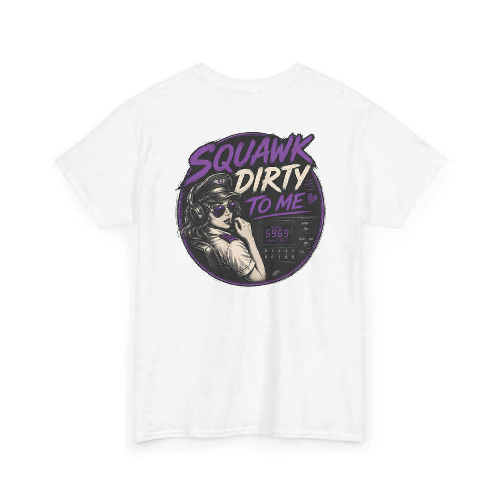 'Squawk Dirty to Me' T-Shirt