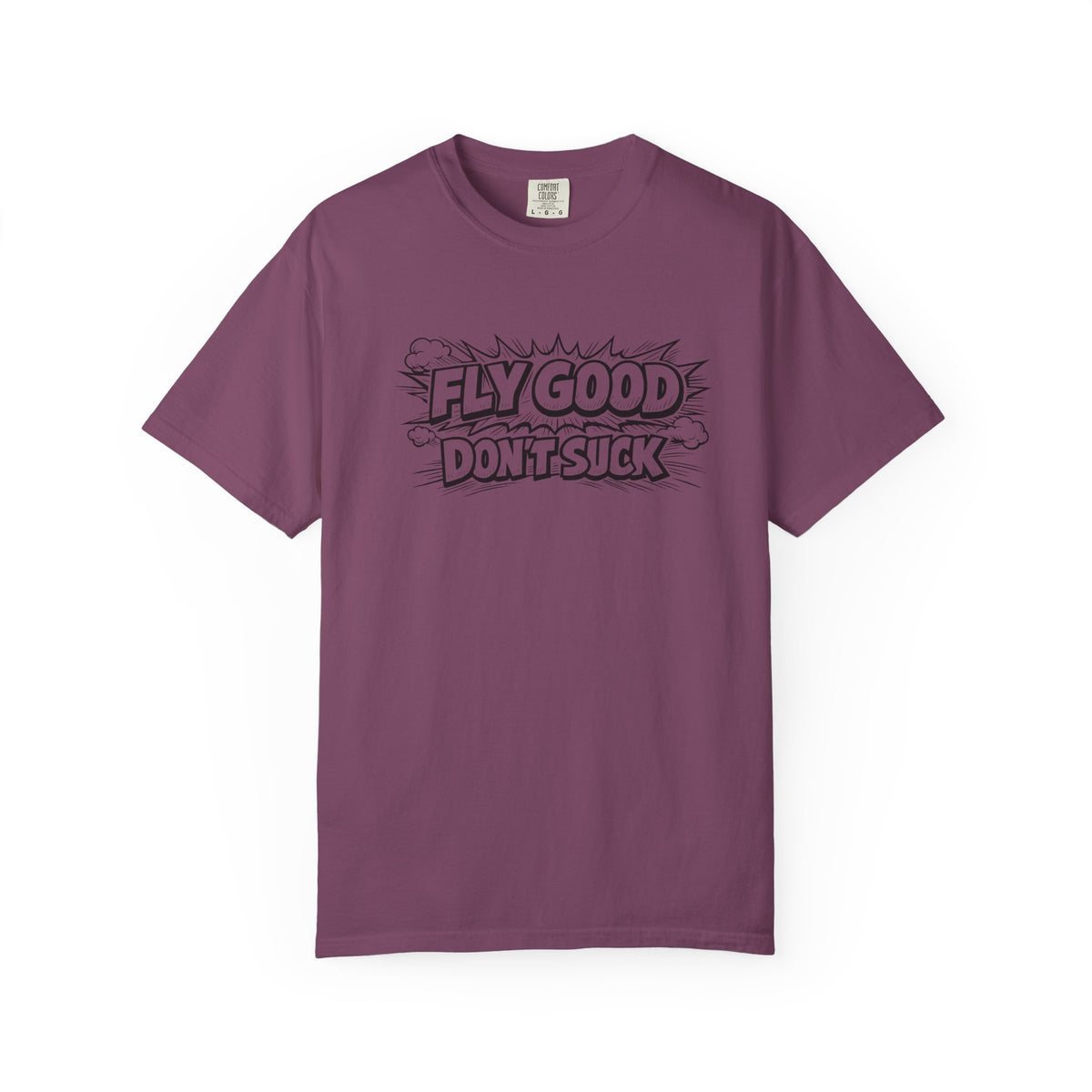 Fly Good Don't Suck T-Shirt