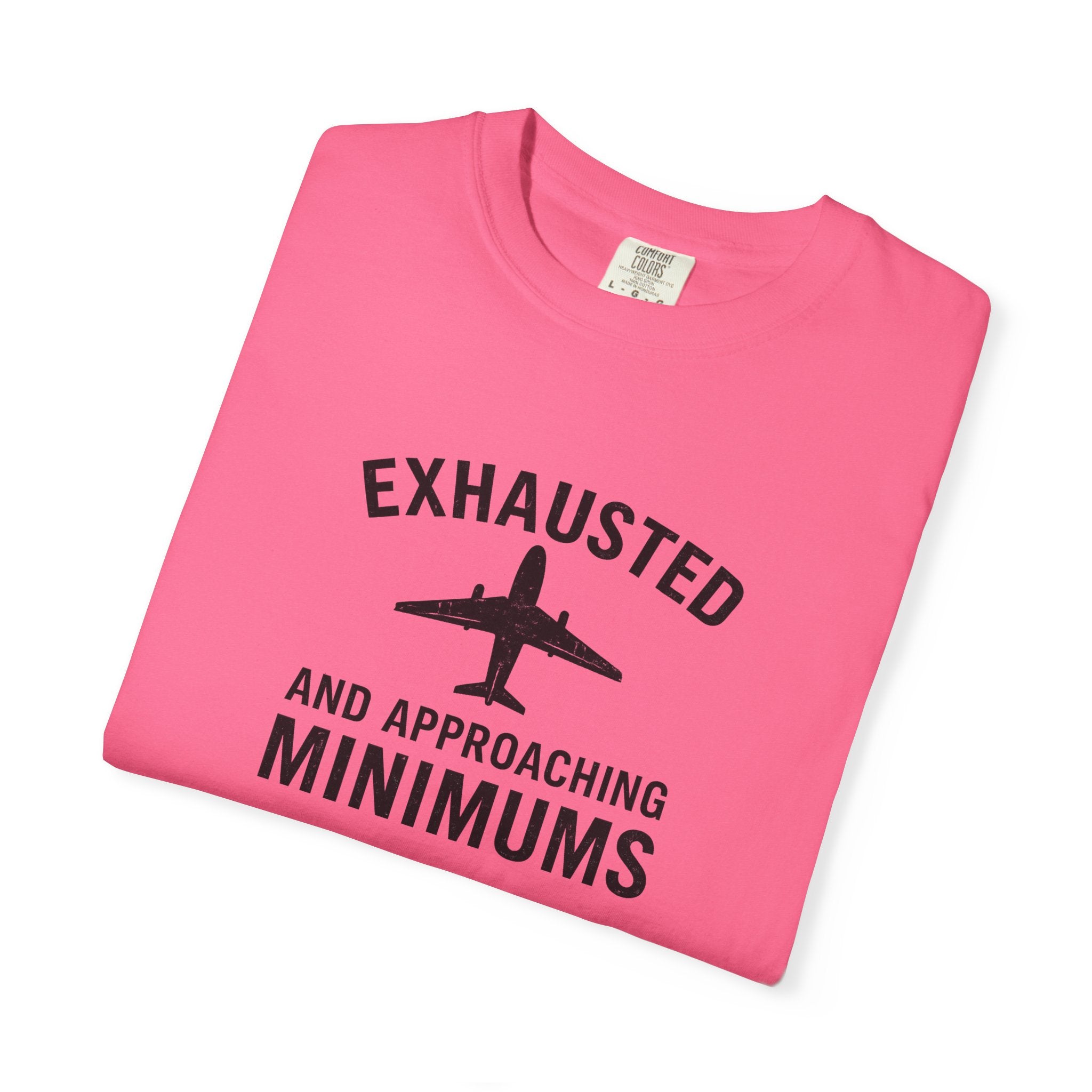 Exhausted and Approaching Minimums T-Shirt