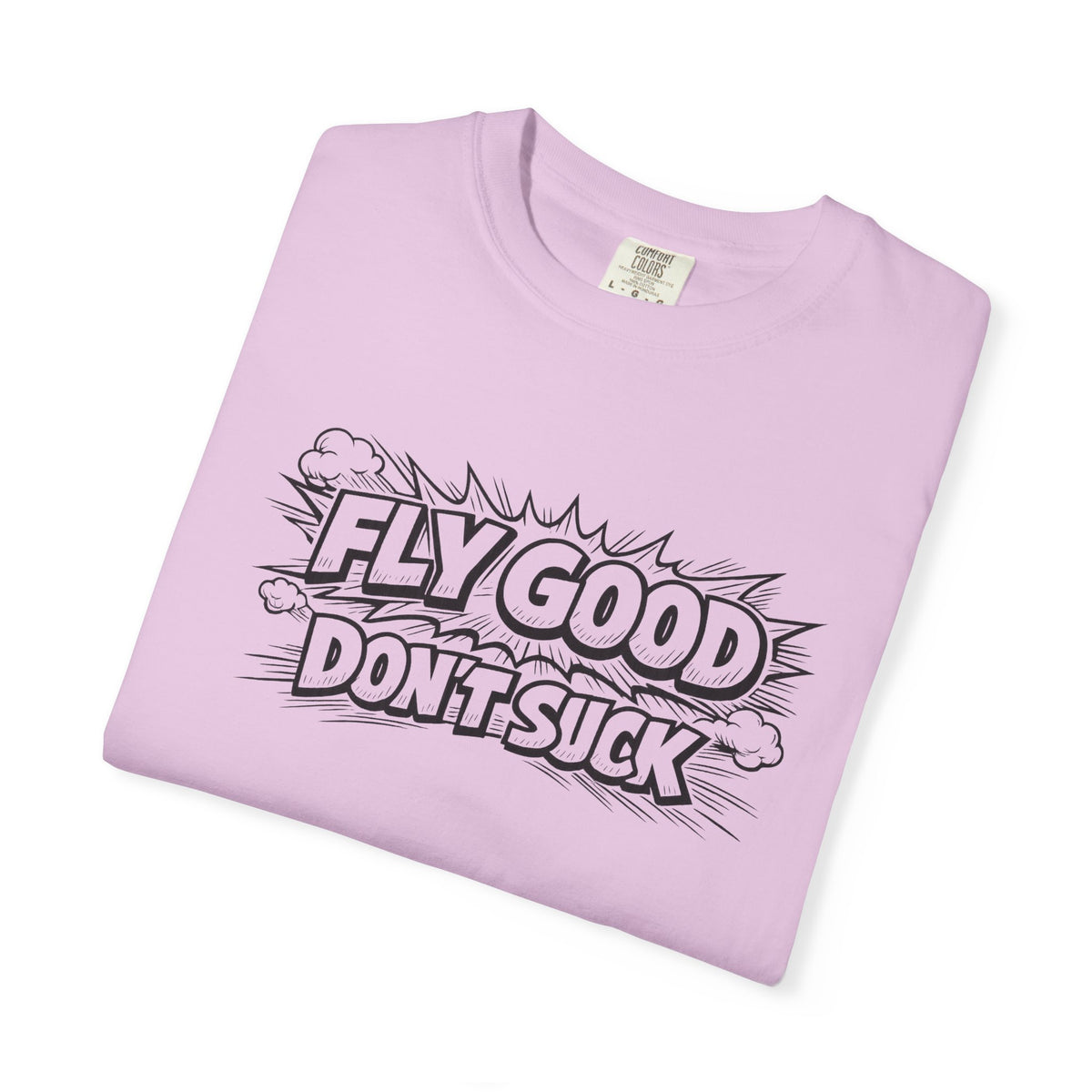 Fly Good Don't Suck T-Shirt