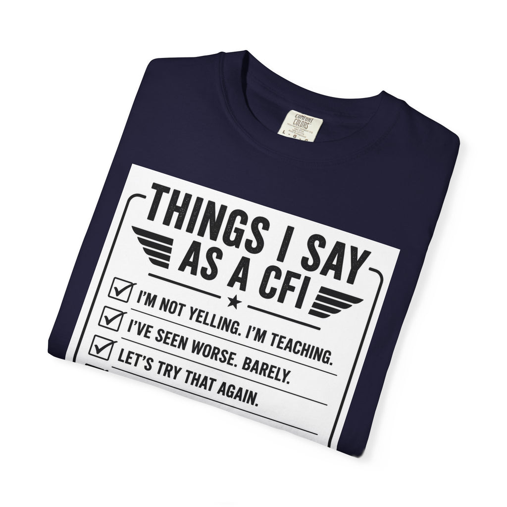 "Things I Say as a CFI" T-Shirt