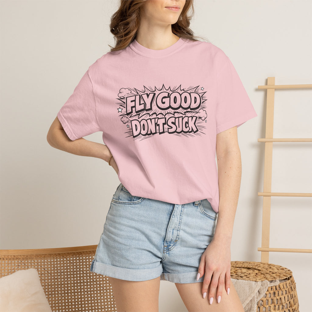 Fly Good Don't Suck T-Shirt