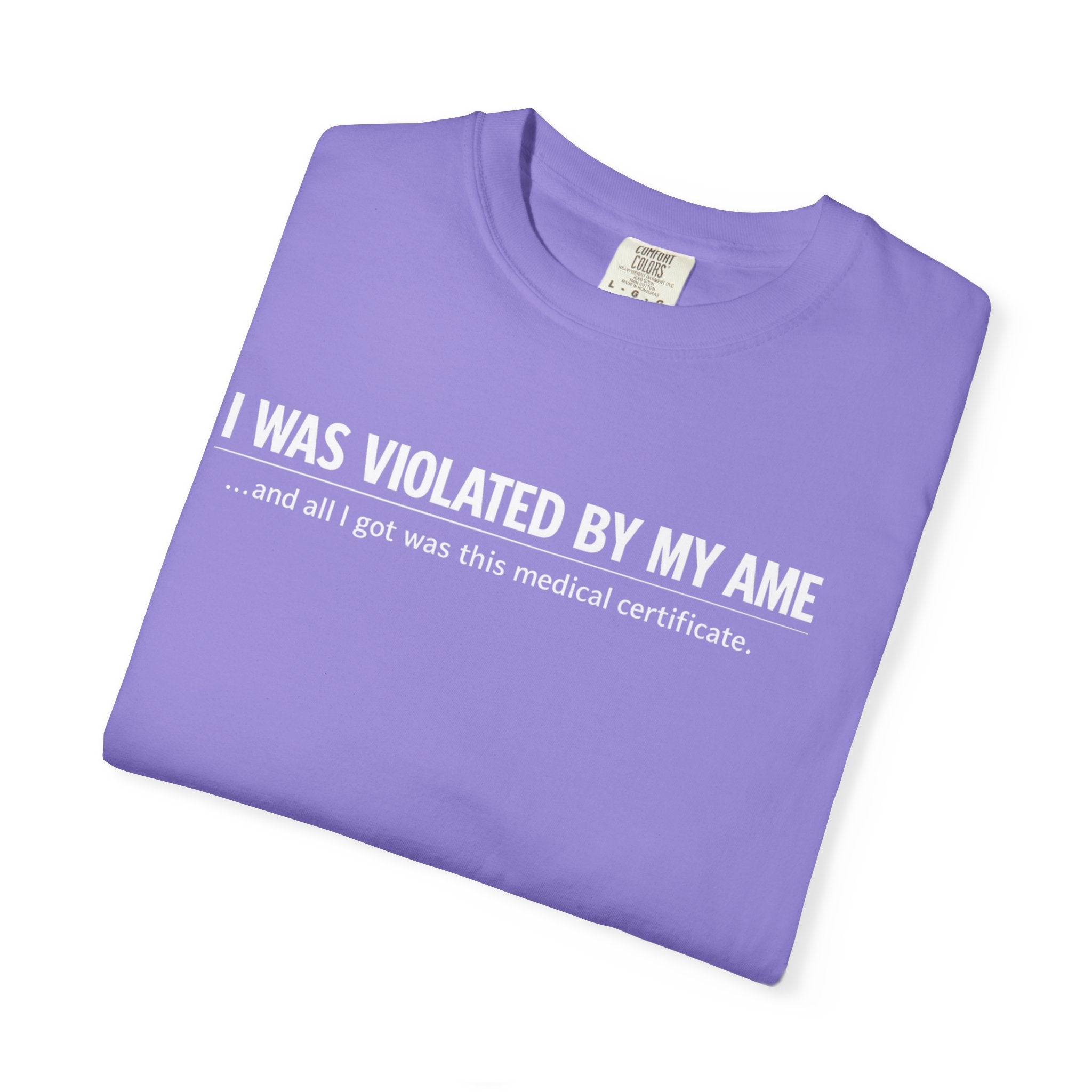 "I Was Violated by My AME" T-Shirt