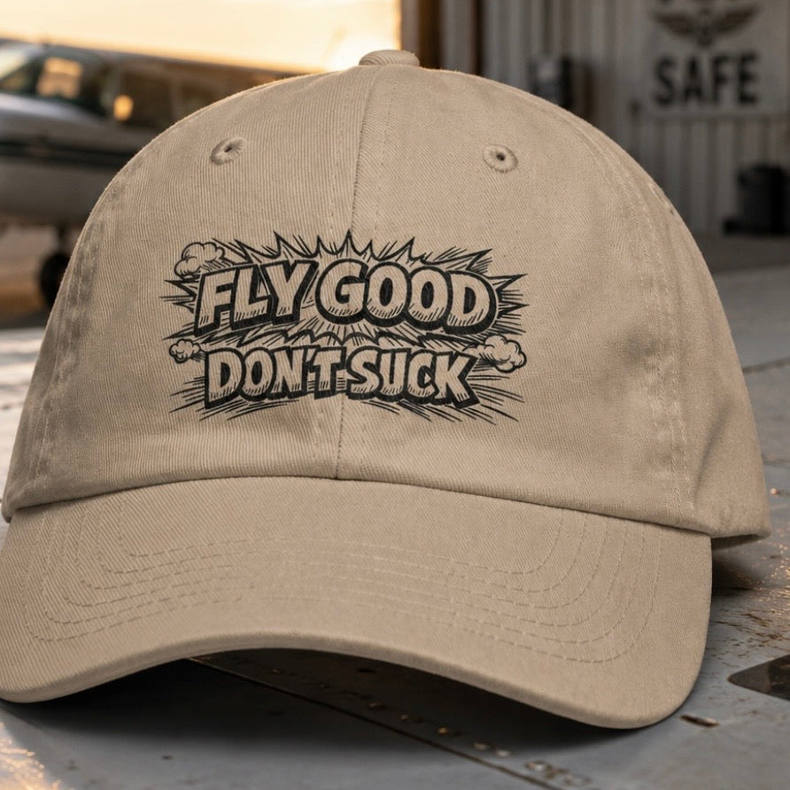 Fly Good Don't Suck Hat