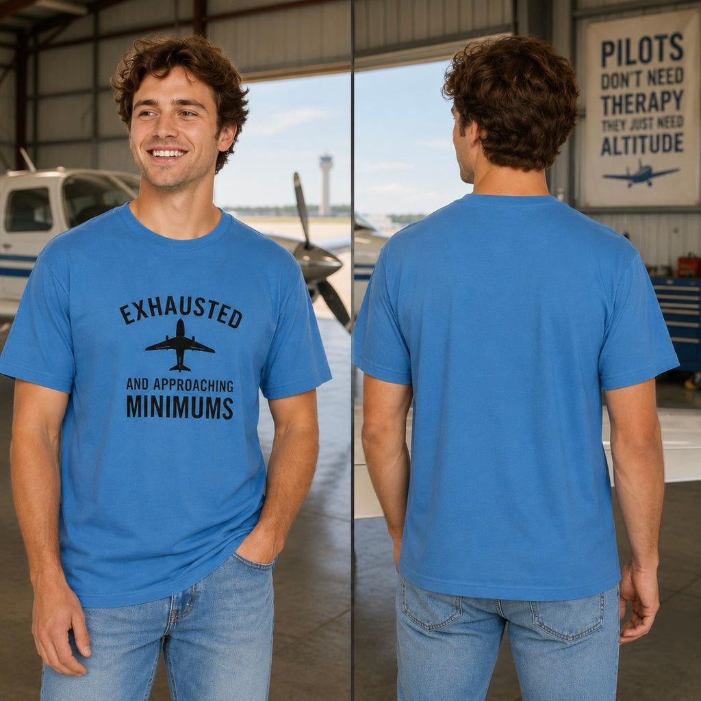 Exhausted and Approaching Minimums T-Shirt
